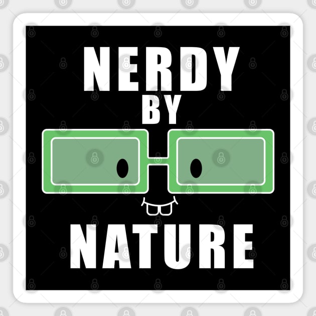 Nerdy By Nature Humor Magnet by shmoart